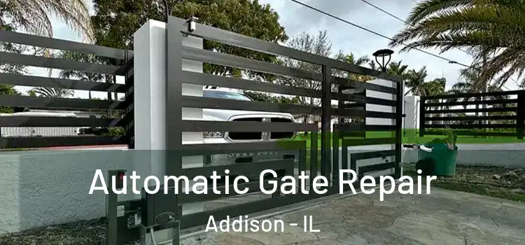 Automatic Gate Repair Addison - IL
