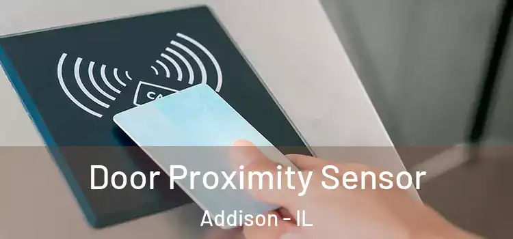 Door Proximity Sensor Addison - IL