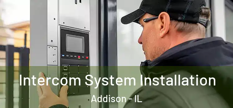 Intercom System Installation Addison - IL