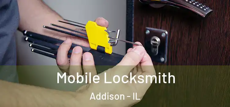 Mobile Locksmith Addison - IL