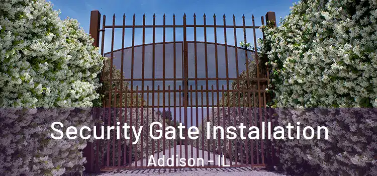 Security Gate Installation Addison - IL